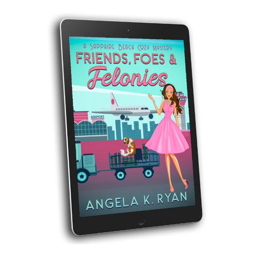 Friends, Foes and Felonies (Sapphire Beach Cozy Mystery Series, Book 9), Ebook